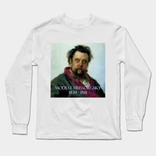 Great Composers: Modest Mussorgsky Long Sleeve T-Shirt